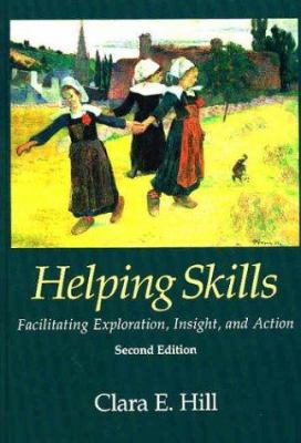 Helping Skills: Facilitating Exploration, Insig... 1591471044 Book Cover