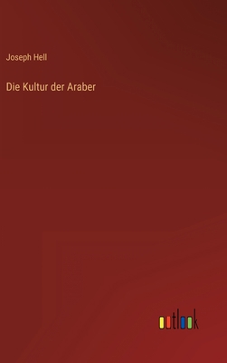 Die Kultur der Araber [German] 3368251112 Book Cover