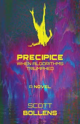 Precipice: When Algorithms Triumphed B0DDWQ5H3B Book Cover