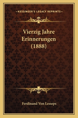Vierzig Jahre Erinnerungen (1888) [German] 1165165139 Book Cover