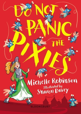 Bloomsbury Do Not Panic the Pixies. 1408894947 Book Cover