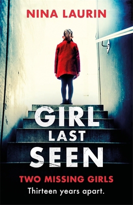 Girl Last Seen: Two missing girls. Thirteen yea... 1529358744 Book Cover