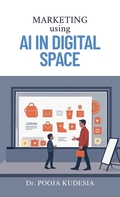 Marketing using AI in Digital Space B0FBG8C743 Book Cover
