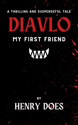 Diavlo, My First Friend 1763774759 Book Cover