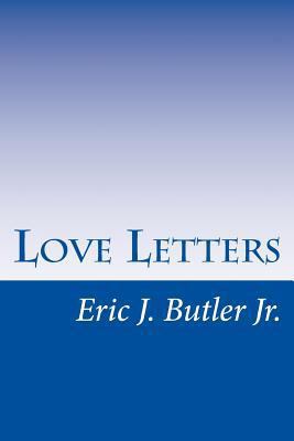 Love Letters: Eric J. Butler Jr. 1542469368 Book Cover