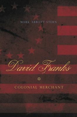 David Franks: Colonial Merchant 0271030984 Book Cover