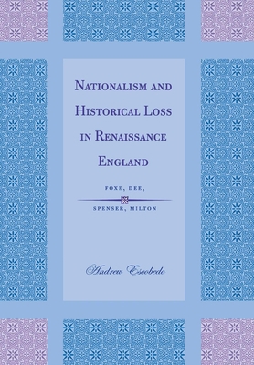 Nationalism and Historical Loss in Renaissance ... 0801441749 Book Cover