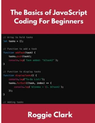 The Basics of JavaScript Coding For Beginners: ... B0G5H87XHB Book Cover