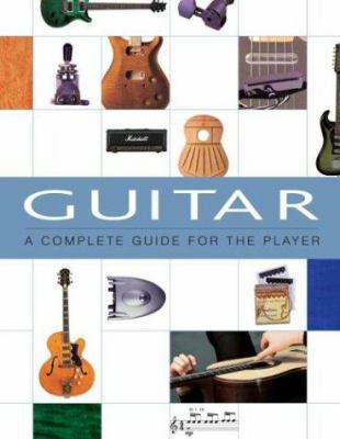 Guitar: A Complete Guide for the Player 1571455612 Book Cover