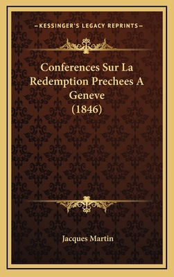 Conferences Sur La Redemption Prechees A Geneve... [French] 1167865766 Book Cover