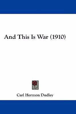 And This Is War (1910) 1436903386 Book Cover