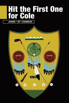 Hit the First One for Cole 153546996X Book Cover
