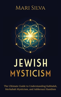 Jewish Mysticism: The Ultimate Guide to Underst... 1954029829 Book Cover