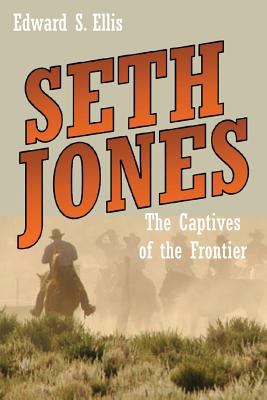 Seth Jones: The Captives of the Frontier 1482042096 Book Cover