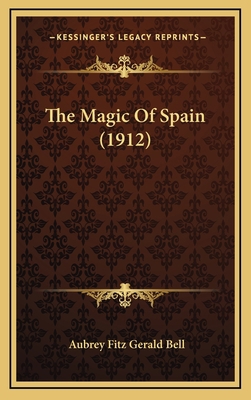 The Magic Of Spain (1912) 1165845105 Book Cover