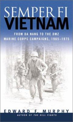 Semper Fi: Vietnam: From Da Nang to the DMZ: Ma... 0891415629 Book Cover