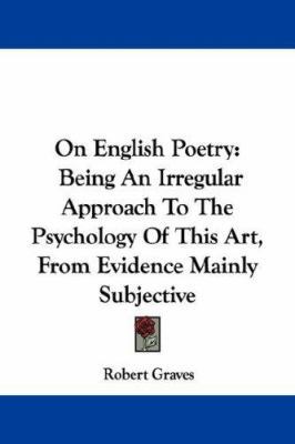 On English Poetry: Being An Irregular Approach ... 1432547593 Book Cover