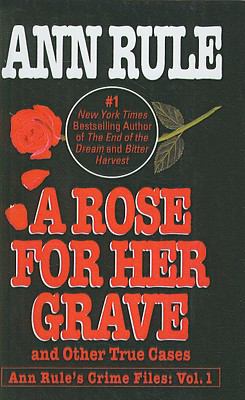 A Rose for Her Grave: And Other True Cases 1417718293 Book Cover
