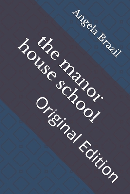 The manor house school: Original Edition B0939ZG7LZ Book Cover