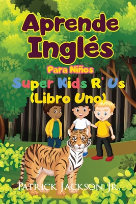 Aprende Inglés Para Niños: De Super Kids R' Us ... [Spanish] B08RX65H1R Book Cover