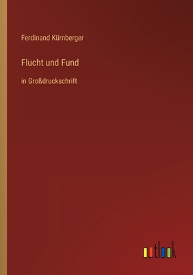 Flucht und Fund: in Großdruckschrift [German] 3368291947 Book Cover