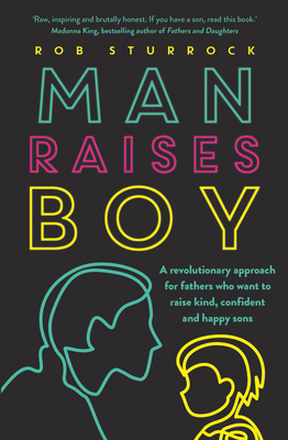 Man Raises Boy: A Revolutionary Approach for Fa... 176087521X Book Cover