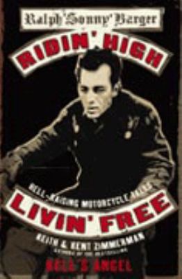 Ridin' High, Livin' Free : Hell-Raising Motorcy... 1841157422 Book Cover