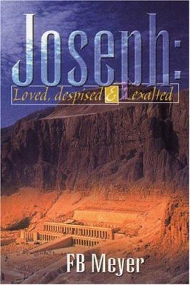 Joseph: Loved, Despised, and Exalted 1840301376 Book Cover