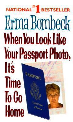 When You Look Like Your Passport Photo, It's Ti... 0061099813 Book Cover