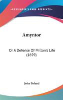 Amyntor: Or A Defense Of Milton's Life (1699) 0548915946 Book Cover