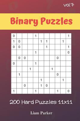 Binary Puzzles - 200 Hard Puzzles 11x11 vol.7 1099702704 Book Cover