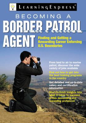 Becoming a Border Patrol Agent 157685681X Book Cover