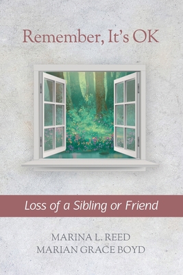 Remember, It's OK: Loss of a Sibling or Friend 1990336345 Book Cover