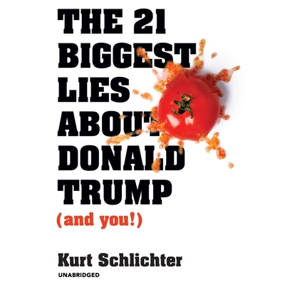 The 21 Biggest Lies about Donald Trump (and You!) 1799931455 Book Cover