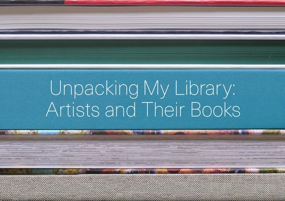 Unpacking My Library: Artists and Their Books 030021698X Book Cover