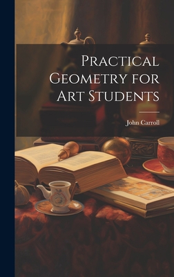 Practical Geometry for Art Students 1019391251 Book Cover