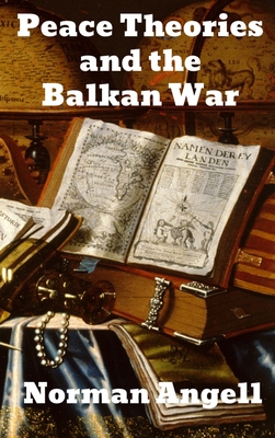 Peace Theories and the Balkan War 1774414171 Book Cover