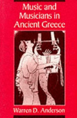 Music and Musicians in Ancient Greece 0801484324 Book Cover