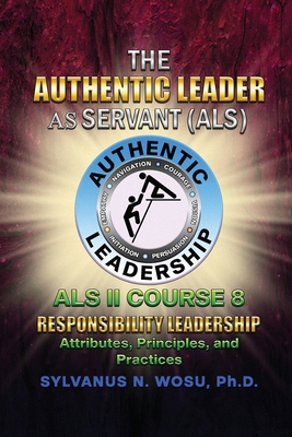 The Authentic Leader As Servant II Course 8: Re... 1960224883 Book Cover