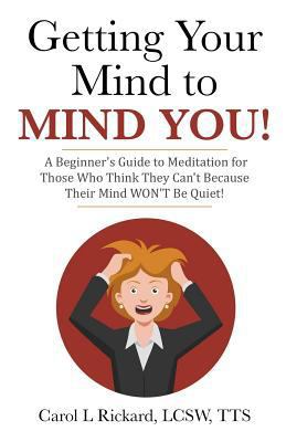 Getting Your Mind to MIND YOU!: A Beginner's Gu... 1947745018 Book Cover