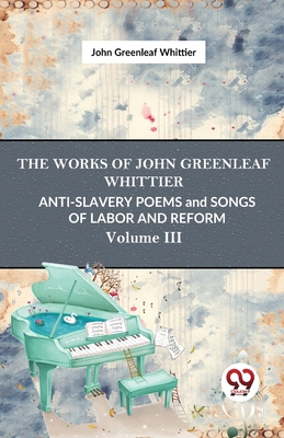 Anti-Slavery Poems And Songs Of Labor And Refor... 935801637X Book Cover