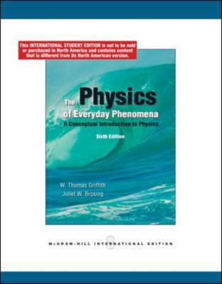 The Physics of Everyday Phenomena: A Conceptual... 0071284524 Book Cover