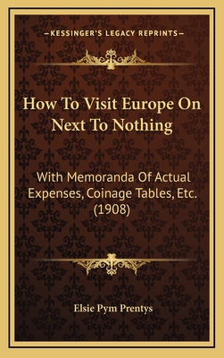 How to Visit Europe on Next to Nothing: With Me... 1166087468 Book Cover