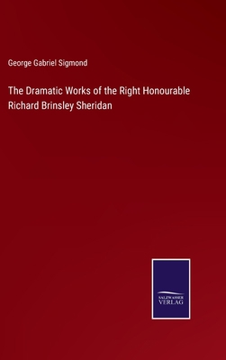 The Dramatic Works of the Right Honourable Rich... 3375056672 Book Cover