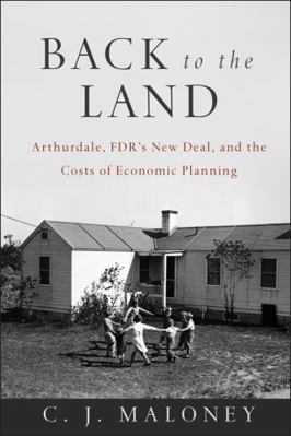 Back to the Land: Arthurdale, Fdr's New Deal, a... 1118886925 Book Cover