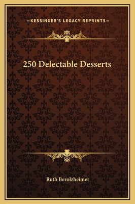 250 Delectable Desserts 1169208223 Book Cover