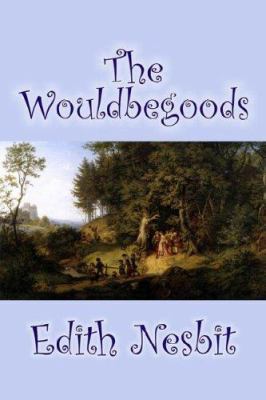 The Wouldbegoods by Edith Nesbit, Fiction, Clas... 159818962X Book Cover