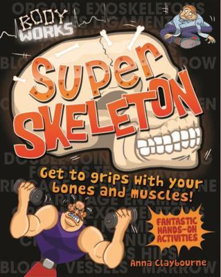 Body Works: Super Skeleton 1781711259 Book Cover
