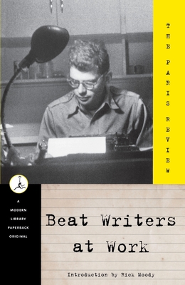 Beat Writers at Work: The Paris Review 0375752153 Book Cover