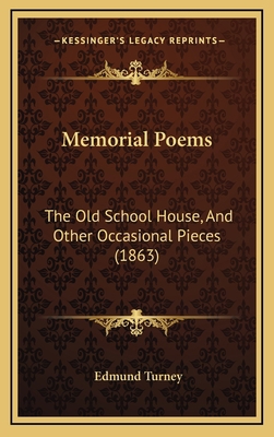 Memorial Poems: The Old School House, And Other... 1166631141 Book Cover